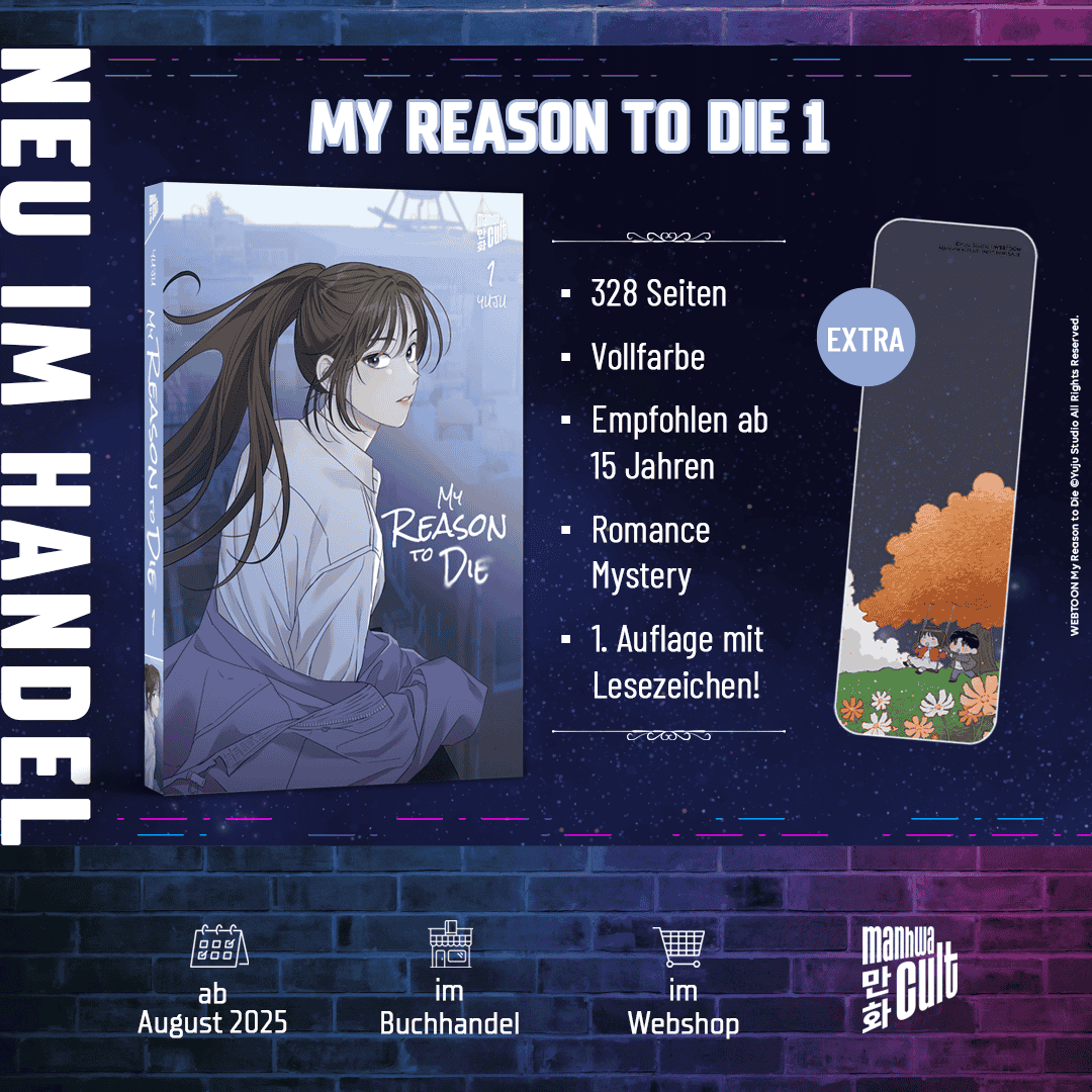 Poster zum Manhwa „My Reason to Die“ mit Covermotiv. Text auf dem Poster informiert über 328 Seiten in Vollfarbe, empfohlen ab 15 Jahren, Genre Romance Mystery, Erscheinung im August 2025. Ein PVC-Lesezeichen ist als Extra in der ersten Auflage enthalten.